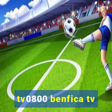 tv0800 benfica tv